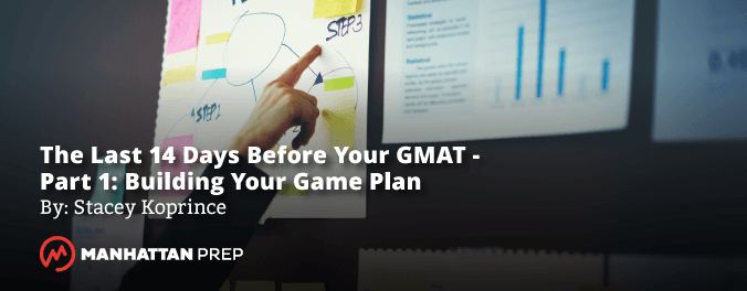The Past 14 Days Before Your GMAT - Part 2: Review by Stacey Koprince