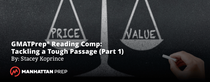Manhattan Prep GMAT Blog - GMATPrep Reading Comprehension: Tackling a Tough Passage (Part 1)