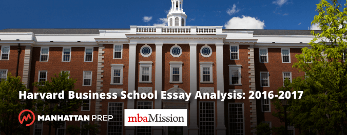 Manhattan Prep GMAT Blog - Harvard Business School Essay Analyses 2016-2017 by mbaMission