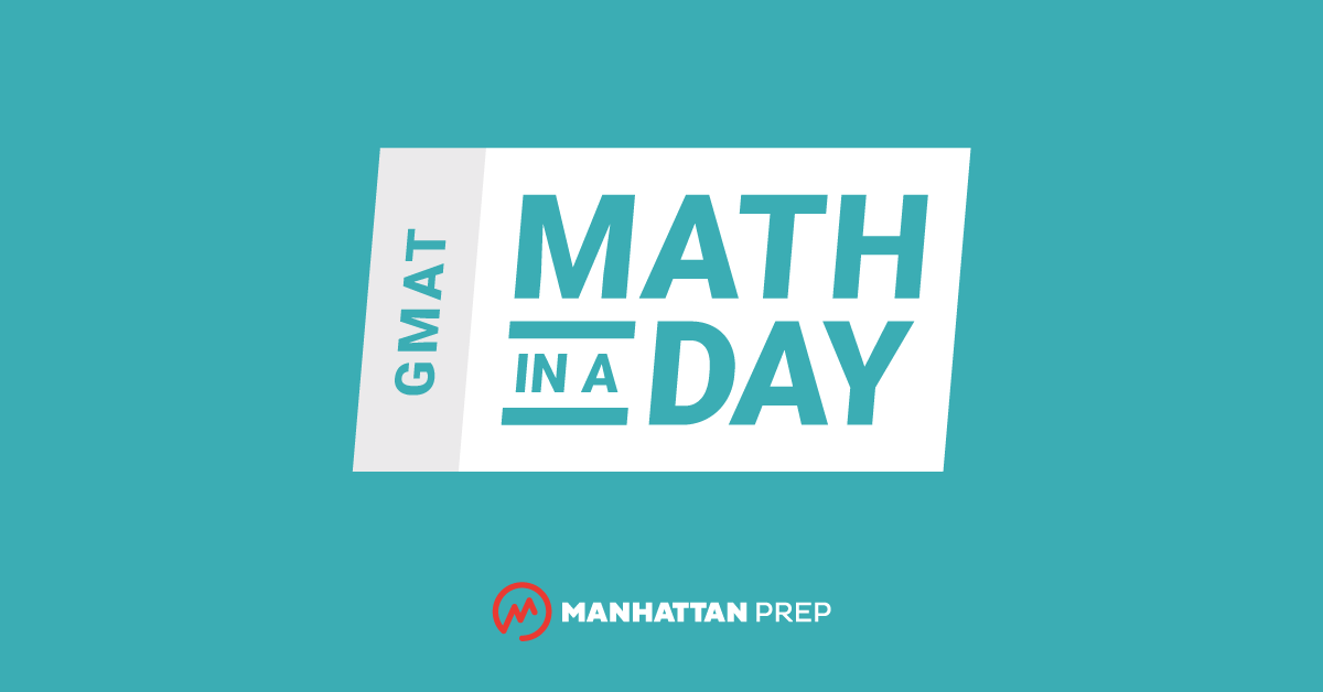Manhattan Prep GMAT Blog - Introducing GMAT Math in a Day! by Manhattan Prep