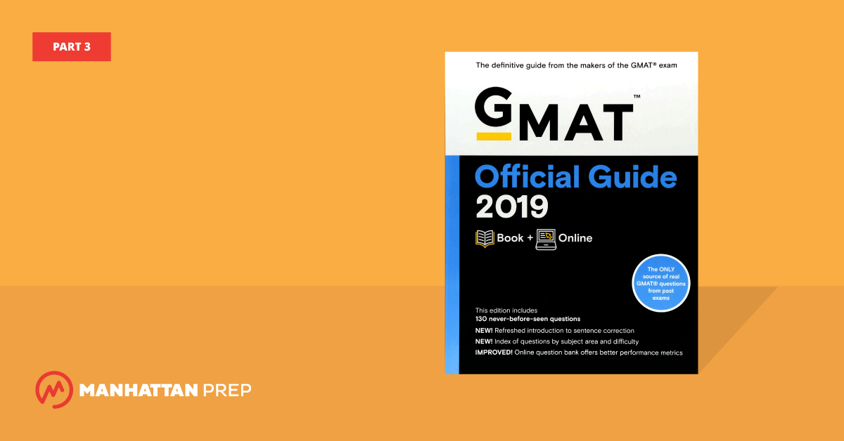 Manhattan Prep GMAT Blog - The GMAT Official Guide 2019 Edition, Part 3 by Stacey Koprince
