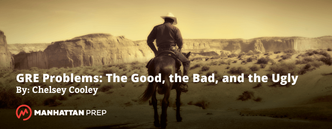 Manhattan Prep GRE Blog: The Good, the Bad and the Ugly by Chelsey Cooley