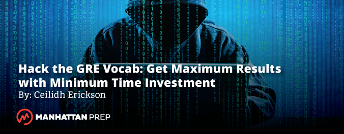 Manhattan Prep GRE Blog - Hack the GRE Vocab - Used Spaced Repetition to Get Maximum Results with Minimum Time Investment by Ceilidh Erickson