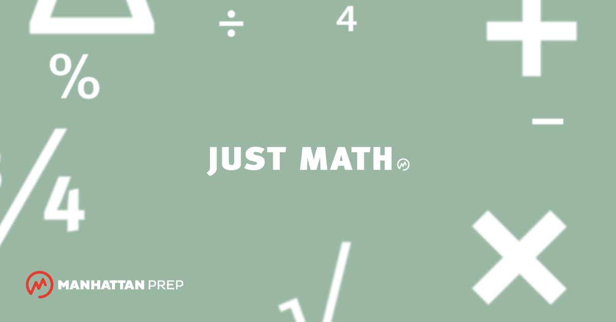 Manhattan Prep GRE Blog - Introducing the GRE Just Math Course by Manhattan Prep
