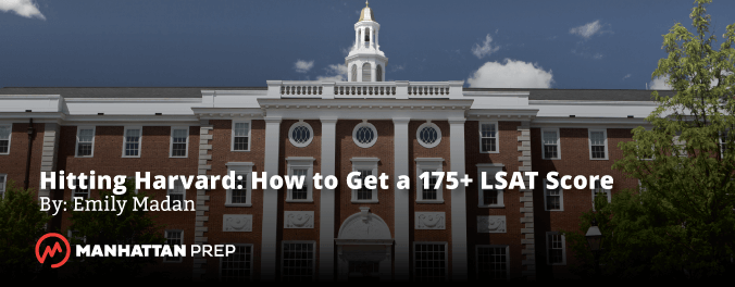 Manhattan Prep LSAT Blog - Hitting Harvard: How to Get a 175+ LSAT Score