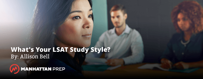 Manhattan Prep LSAT Blog - What's Your LSAT Study Style? by Allison Bell