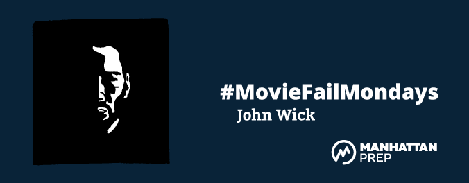 Manhattan Prep LSAT Blog - #MovieFailMondays: John Wick by Matt Shinners