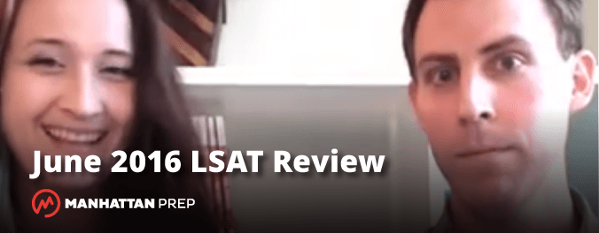 Manhattan Prep LSAT Blog - June 2016 LSAT Review - Published!