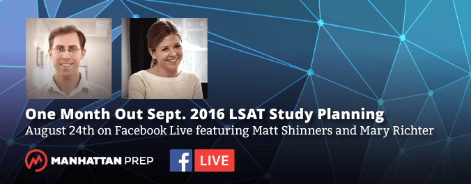 Manhattan Prep LSAT Blog - One Month Out Sept. 2016 LSAT Study Planning