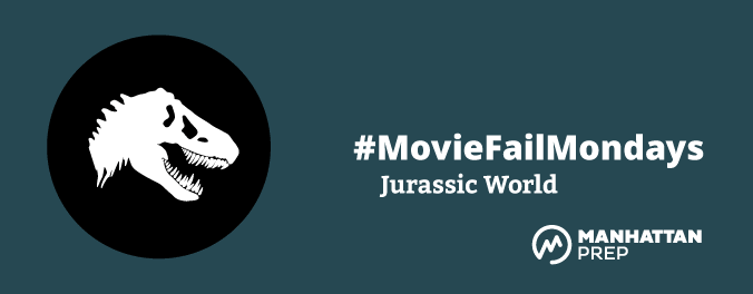 Manhattan Prep LSAT Blog - #MovieFailMondays - Jurassic World (Or, How Movies Can Teach You About Logical Fallacies and Help You Ace the LSAT) by Matt Shinners 