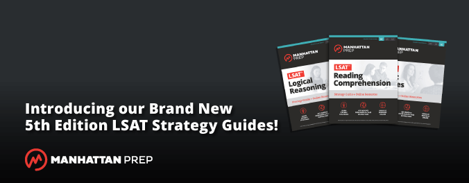 Manhattan Prep GMAT Blog - Introducing Our Brand New LSAT Strategy Guides! by Matt Shinners