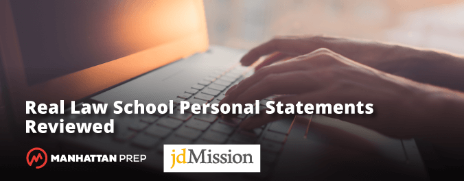 Real Law School Personal Statements Reviewed: Don't Fizzle at the End - Manhattan Prep LSAT Blog Banner