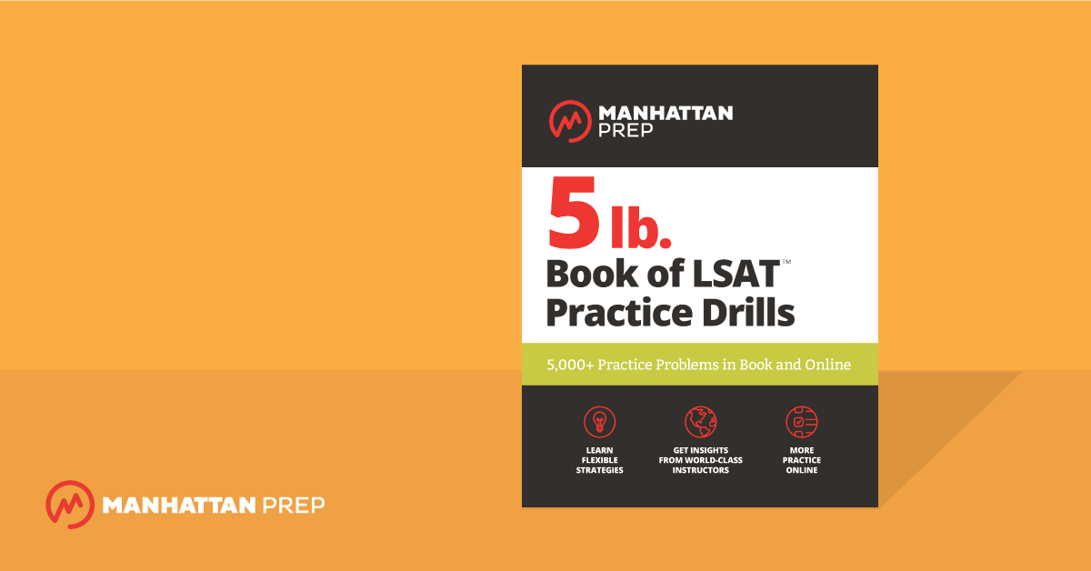 Manhattan Prep LSAT Blog - Introducing The 5 lb. Book of LSAT Practice Drills: An Innovative New Book to Supplement Any Study Plan by Laura Damone